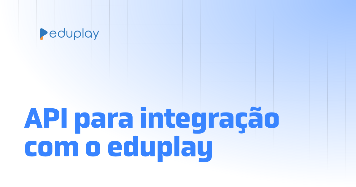 API para integração com o eduplay | Eduplay