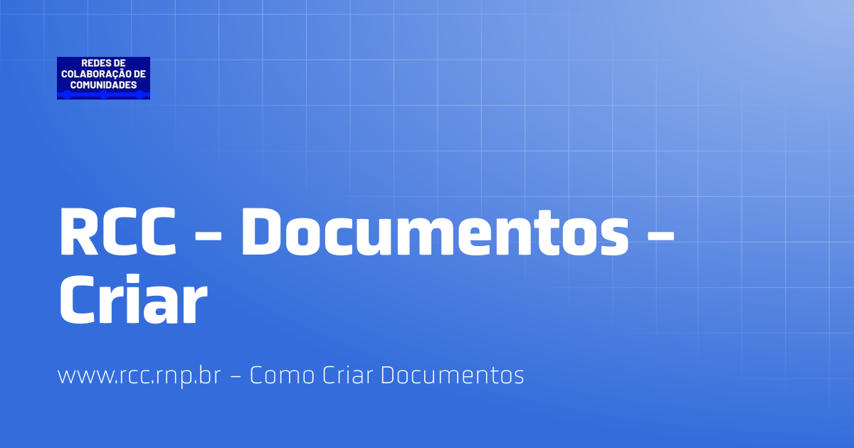 RCC - Documentos - Criar | RCC - Redes de Colaboração de Comunidades